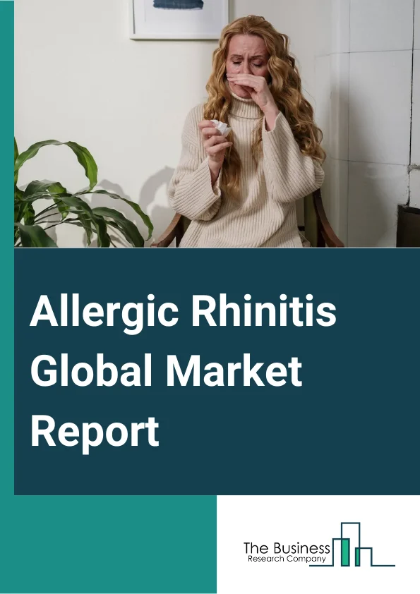 Allergic Rhinitis Global Market Report 2025 – By Type (Seasonal Allergic Rhinitis, Perennial Allergic Rhinitis, Occupational Allergic Rhinitis), By Treatment (Antihistamines, Corticosteroids, Immunotherapy, Decongestants, Other Treatments), By Test (Skin Test, IgE Radioallergosorbent (RAST) Test, Complete Blood Count), By Route Of Administration (Oral, Nasal, Other Route Of Administration), By Distribution Channel (Hospital Pharmacies, Retail Pharmacies, Online Stores) – Market Size, Trends, And Global Forecast 2025-2034