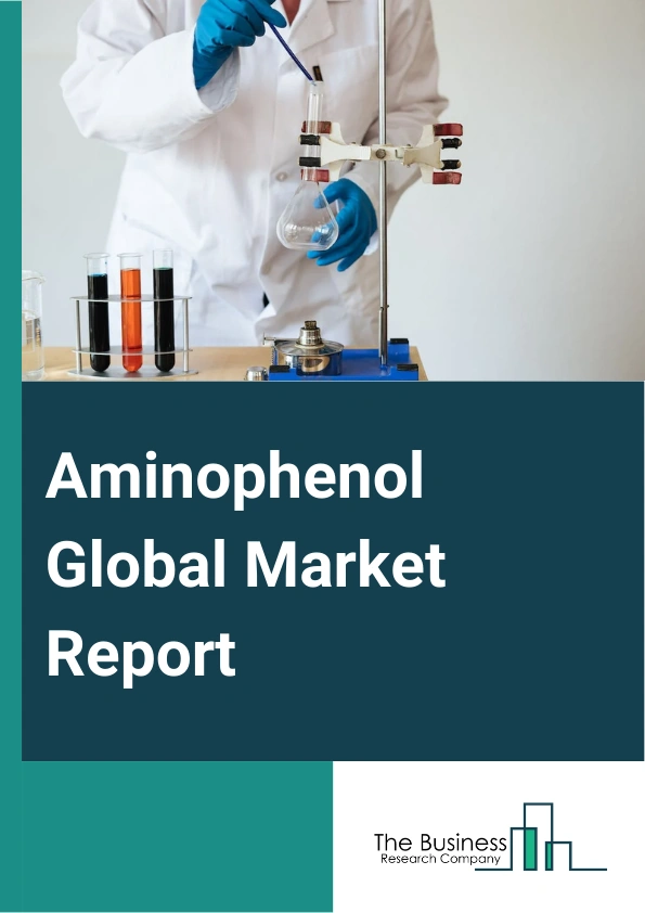 Aminophenol Global Market Report 2025 – By Type (M-Aminophenol, P-Aminophenol, O-Aminophenol), By Form (Solid, Liquid, Other Forms), By Applications (Synthesis Precursors, Dye Intermediate, Fluorescent, Other Applications), By End-Use Industries (Pharmaceutical, Chemical, Cosmetics, Other Industries) – Impact of Tariff and Trade War on Market Size, Growth, Trends, and Forecast 2025–2034