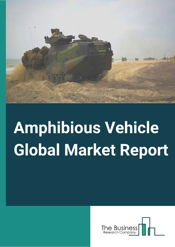 Amphibious Vehicle Global Market Report 2024 – By Propulsion (Waterjet, Track-Based, Screw Propellers, Other Propulsions), By Application (Surveillance And Rescue, Water Sports, Water Transportation, Excavation, Other Applications), By End Use (Defense, Commercial) – Market Size, Trends, And Global Forecast 2024-2033