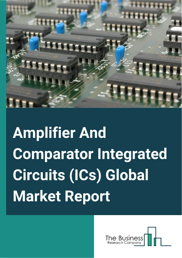 Amplifier And Comparator Integrated Circuits ICs