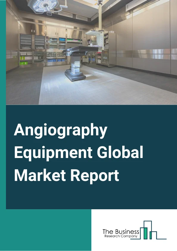 Angiography Equipment Global Market Report 2024 – By Product (Angiography Systems, Angiography Catheters, Angiography Contrast Media, Vascular Closure Devices (VCDs), Angiography Balloons, Angiography Guidewires, Angiography Accessories), By Technology ( X-Ray Angiography, CT Angiography, MR Angiography, Other Technologies), By Procedure (Coronary Angiography, Endovascular Angiography, Onco-Angiography, Neuro-angiography, Other Procedures), By End User (Hospitals And Clinics, Diagnostic And Imaging Centers, Research Institutes) – Market Size, Trends, And Global Forecast 2024-2033