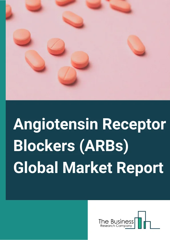 Angiotensin Receptor Blockers (ARBs) Global Market Report 2025 – By Product (Valsartan, Telmisartan, Losartan, Irbesartan, Azilsartan, Olmesartan), By Application (Hypertension, Cardiovascular Diseases, Kidney Diseases, Other Applications), By End User (Hospitals, Specialty Clinics, Ambulatory Surgical Centers ) – Impact of Tariff and Trade War on Market Size, Growth, Trends, and Forecast 2025–2034
