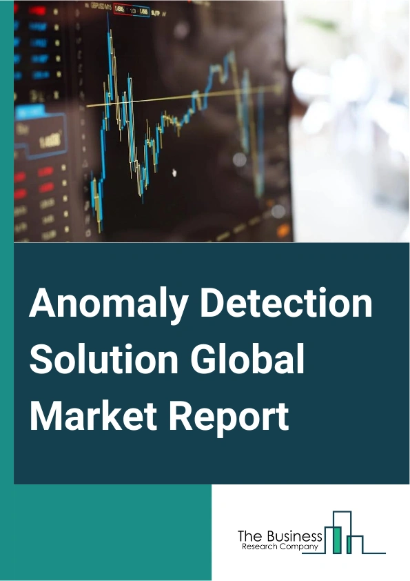 Anomaly Detection Solution Global Market Report 2024 – By Type (Statistical Anomaly Detection, Machine Learning Anomaly Detection, Hybrid Anomaly Detection), By Technology (Big Data Analytics, Data Mining And Business Intelligence, Machine Learning And Artificial Intelligence), By Application (Network Security, Fraud Detection, Risk Management, Intrusion Detection, Equipment Health Monitoring, Other Applications), By Industry Vertical (Banking, Financial Services, and Insurance (BFSI), Retail And E-Commerce, Healthcare, Information Technology And Telecom, Manufacturing, Energy And Utilities, Government And Defense, Other Industry Verticals) – Market Size, Trends, And Global Forecast 2024-2033