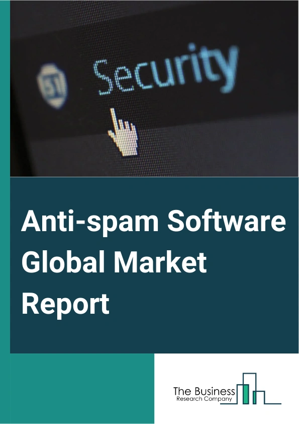 Anti-spam Software Global Market Report 2025 – By Type (On-Premise, Cloud-Based), By Organization Type (Small And Medium-Sized Enterprises, Large Enterprises), By Application (Individual, Enterprise, Government, Other Applications) – Impact of Tariff and Trade War on Market Size, Growth, Trends, and Forecast 2025–2034