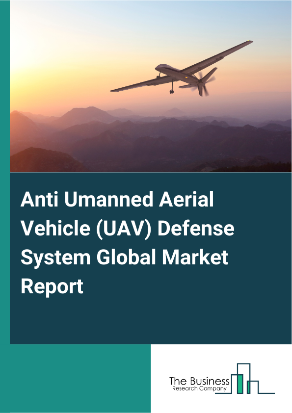 Explore insights from the Anti Umanned Aerial Vehicle (UAV) Defense System Market Report