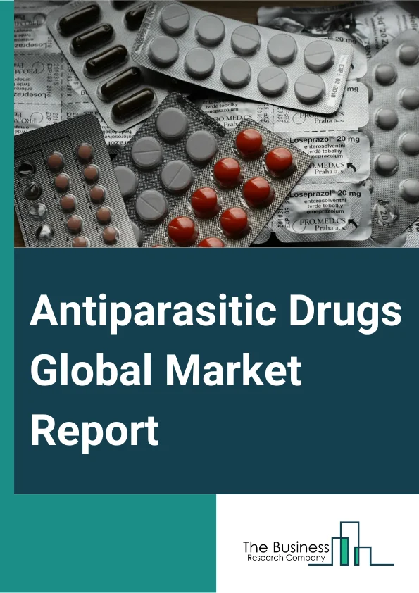 Antiparasitic Drugs Global Market Report 2024 – By Product Type (Anthelmintics, Antiprotozoals, Ectoparasiticide, Other Products), By Treatment (Avermectins, Bezimidazoles, Pyrimidines, Organophosphates, Imidazolesthiazoles), By Route of Administration (Oral, Injectable, Topical), By End User (Hospitals, Homecare, Specialty Clinics, Other End Users) – Market Size, Trends, And Global Forecast 2024-2033