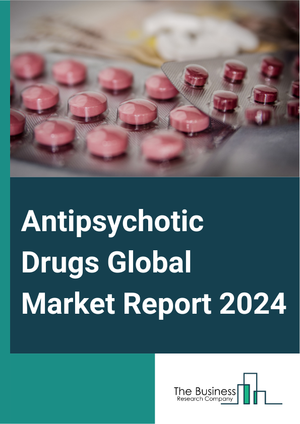 Antipsychotic Drugs Global Market Report 2025 – By Therapeutic Class (First Generation, Second Generation, Third Generation), By Disease (Schizophrenia, Bipolar Disorder, Unipolar Depression, Dementia, Other Diseases), B...