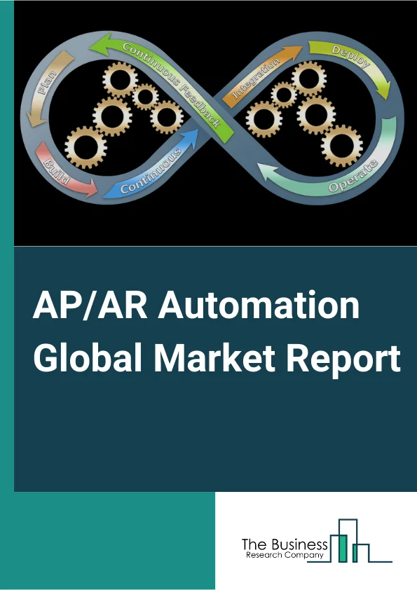 AP/AR Automation Global Market Report 2024 – By Component (Invoice Management, Electronic Purchase Order, E-Invoicing, Approval and Workflow, ERP Integration, Electronic Payment, Analysis and Reporting, Services), By Organization Type (Large, Small and Medium Enterprises (SMEs)), By End User (Banking, financial services and insurance (BFSI), Manufacturing, Energy and Utilities, Construction, Food and Beverages, Consumer Goods and Retail, IT and Telecom, Healthcare, Other End Users) – Market Size, Trends, And Global Forecast 2024-2033