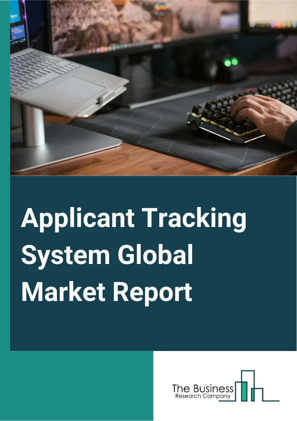 Applicant Tracking System Global Market Report 2024 – By Component (Software, Services), By Deployment Mode (On-premises, Cloud), By Organization Size (Small And Medium-Sized Enterprises (SMEs), Large Enterprises), By Vertical (Banking Financial Services And Insurance (BFSI), Government, Manufacturing, Telecom And Information Technology (IT), Consumer Goods And Retail, Healthcare And Lifesciences, Energy And Utilities, Transportation And Logistics, Other Verticals) – Market Size, Trends, And Global Forecast 2024-2033