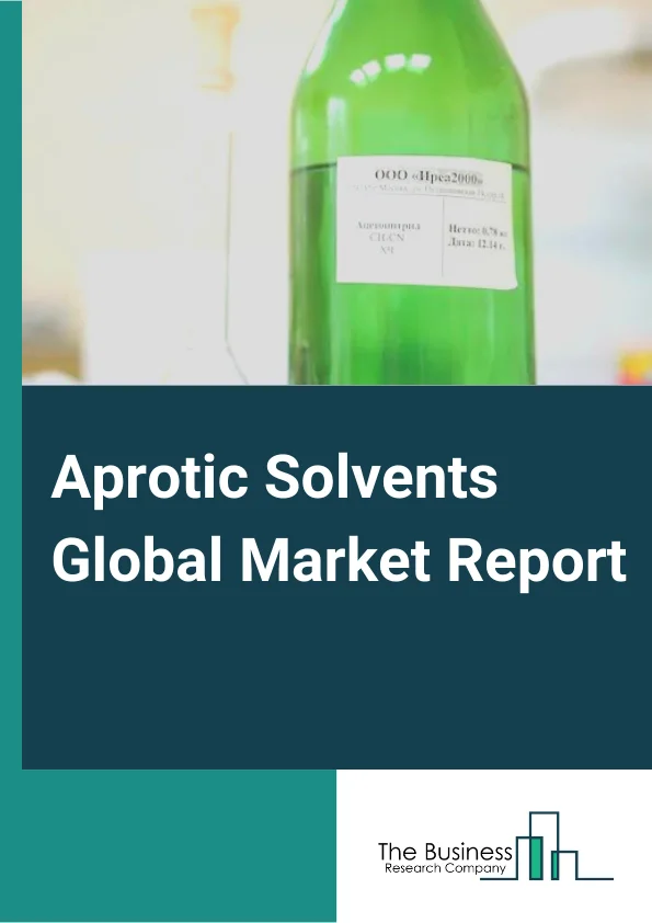 Aprotic Solvents Global Market Report 2025 – By Type (N-Methyl-2-Pyrrolidone (NMP), Toluene, Benzene, Acetone, Other Types), By Source (Bio-Based, Synthetic), By Application (Oil And Gas, Plastics, Pharmaceuticals, Electronic Equipment, Paints And Coatings, Adhesives, Other Applications) – Market Size, Trends, And Global Forecast 2025-2034