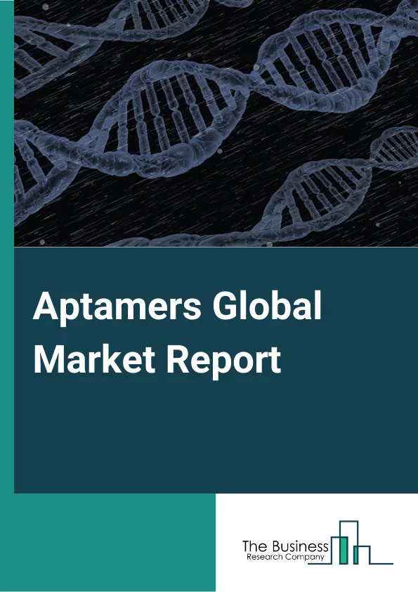 Aptamers Global Market Report 2025 – By Type (DNA Aptamers, XNA Aptamers, RNA Aptamers), By Technology (SELEX, X Aptamer, Maras Technique), By Application (Therapeutics Development, Research and Development, Diagnostic, Other Applications), By End User (Pharmaceutical and Biotechnology Companies, Academic and Government Research Institutes, Cathode-Ray Oscilloscope, Other End Users ) – Market Size, Trends, And Global Forecast 2025-2034