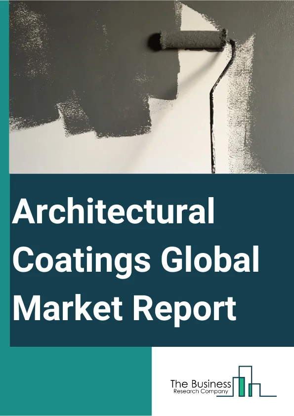 Architectural Coatings Global Market Report 2025 – By Resin Type (Acrylic, Alkyd, Epoxy, Polyurethane, Polyester, Urethane), By Technology (Solvent Borne, Water Borne), By Function (Ceramics, Inks, Lacquers, Paints, Powd...
