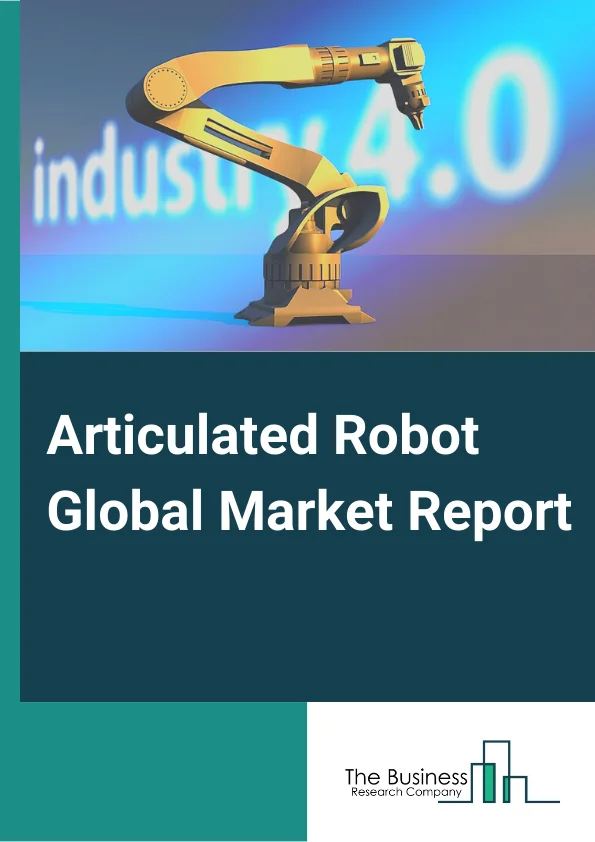 Articulated Robot Global Market Report 2024 – By Type (4-Axis Or Less, 5-Axis, 6-Axis Or More ), By Payload (Up to 16 Kg, 16 To 60 Kg, 60 To 225 Kg, More Than 225 Kg), By Function (Handling, Welding, Dispensing, Assembly, Processing, Other Functions), By Component (Controller, Arm, End Effector, Drive, Sensor, Other Components), By End Industry (Automotive, Electrical And Electronics, Chemicals, Rubber And Plastics, Metal And Machinery, Food And Beverages, Precision Engineering And Optics, Pharmaceuticals And Cosmetics, Other End-Users) – Market Size, Trends, And Global Forecast 2024-2033