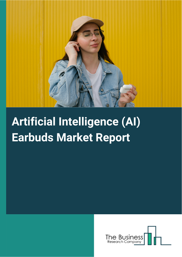 Artificial Intelligence (AI) Earbuds Market Report Infographic Image