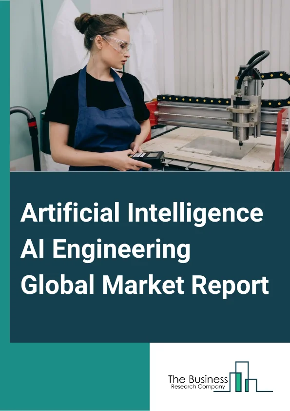 Artificial Intelligence (AI) Engineering Global Market Report 2025 – By Solution (Hardware, Software, Services), By Technology (Deep Learning, Machine Learning, Natural Language Processing, Computer Vision), By Deployment (On-Cloud, On-Premise), By End-User (Healthcare, Automotive And Transportation, Agriculture, Information Technology (IT), Business Management, Other End-Users) – Market Size, Trends, And Global Forecast 2025-2034