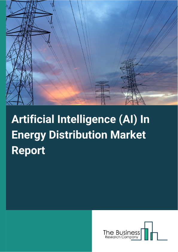Artificial Intelligence (AI) In Energy Distribution Market Report Infographic Image