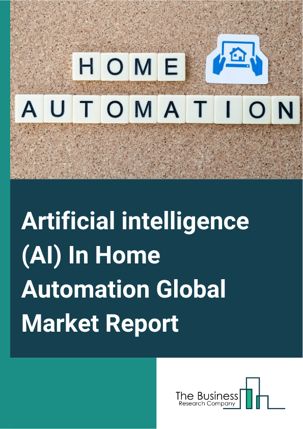 Global Artificial intelligence (AI) In Home Automation Market Report 2025