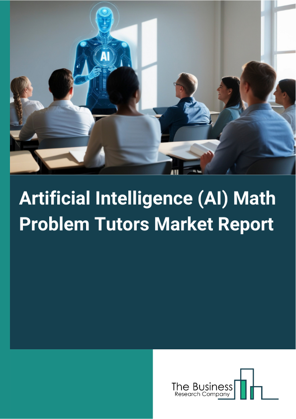 Artificial Intelligence (AI) Math Problem Tutors Market Report Infographic Image