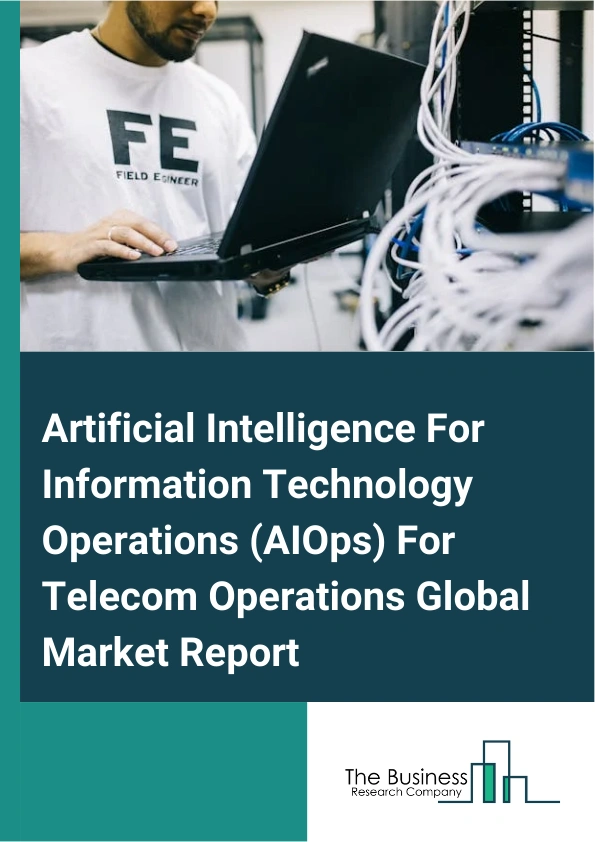 Artificial Intelligence For Information Technology Operations (AIOps) For Telecom Operations Global Market Report 2025 – By Offering (Platform, Service), By Deployment Model (On-Premise, Cloud), By Application (Infrastructure Management, Application Performance Analysis, Real-Time Analytics, Network And Security Management, Other Applications) – Market Size, Trends, And Global Forecast 2025-2034