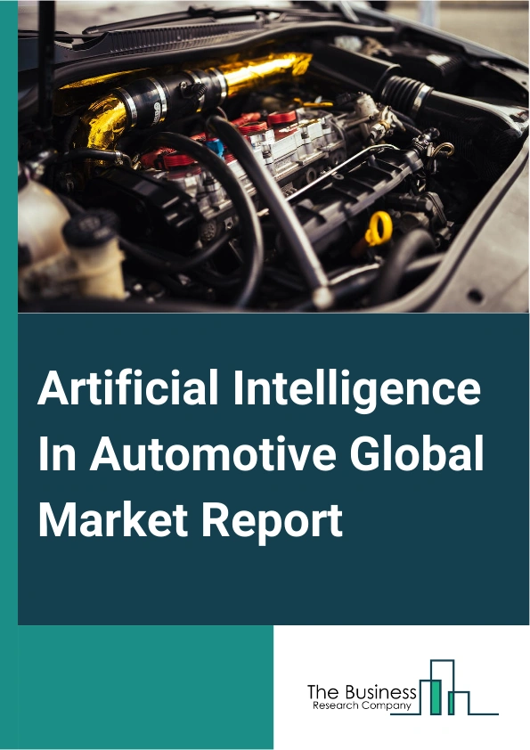 Artificial Intelligence In Automotive Global Market Report 2024 – By Component (Hardware, Software, Services), By Process (Data Mining, Image Or Signal Recognition), By Technology (Computer Vision, Context Awareness, Deep Learning, Machine Learning, Natural Language Processing (NLP)), By Application (Semi-autonomous vehicles, Fully-autonomous Vehicles) – Market Size, Trends, And Global Forecast 2024-2033