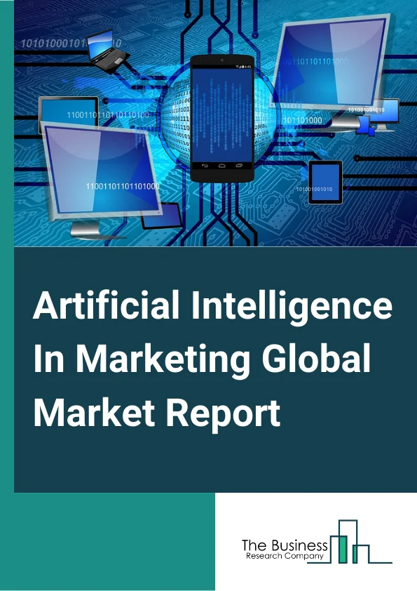 Artificial Intelligence In Marketing Global Market Report 2024 – By Technology (Machine Learning, Context-Aware Computing, Natural Language Processing, Computer Vision), By Offering (Hardware, Software, Services), By Deployment Type (Cloud, On Premises), By Application (Social Media Advertising, Search Advertising, Dynamic Pricing, Virtual Assistant, Content Curation, Sales And Marketing Automation, Analytics Platform, Other Applications) – Market Size, Trends, And Global Forecast 2024-2033