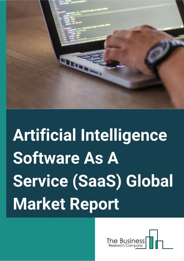 Artificial Intelligence Software As A Service (SaaS) Global Market Report 2025 – By Deployment (Cloud-Based, On-Premise ), By Organization Size (Large Enterprise, Small And Medium Enterprise), By Vertical (Banking, Financial Services, And Insurance (BFSI), Retail And E-Commerce, Healthcare And Life Sciences, IT (Information Technology ) And ITeS (Information Technology Enabled Services), Telecommunications, Government And Defense, Manufacturing, Energy And Utilities, Other Verticals ) – Market Size, Trends, And Global Forecast 2025-2034