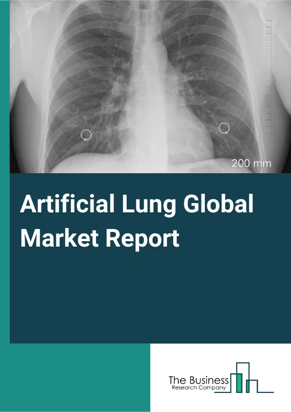 Artificial Lung Global Market Report 2025 – By Product Type (Single Roller Pump Heart Lung Machines, Double Roller Pump Heart Lungs Machines, Bubble Artificial Lung, Membrane Artificial Lung), By Application (Cardiac Surgery, Lung Transplant Operation, Acute Respiratory Failure Treatment, Other Applications), By End-Users (Hospital, Emergency Center, Other End-users) – Impact of Tariff and Trade War on Market Size, Growth, Trends, and Forecast 2025–2034