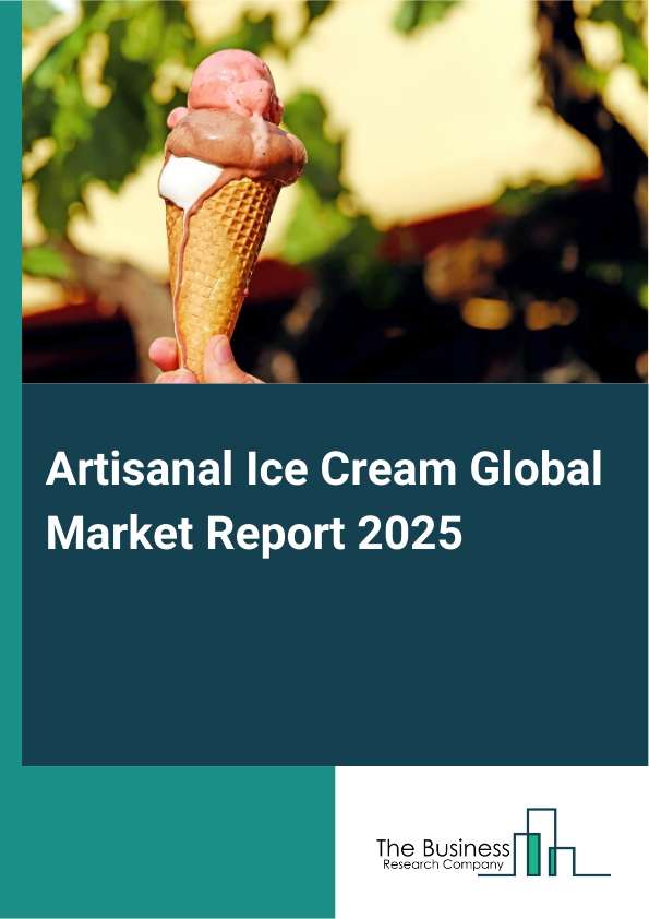 Global Artisanal Ice Cream Market Report 2025