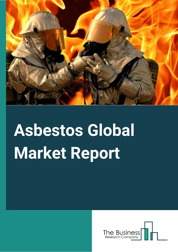 Asbestos Global Market Report 2024 – By Type (Metallurgical Forging, Furnace Casting, Welding and Cutting, and Glass Production), By Mining Type (Underground Mining, Surface Mining) – Market Size, Trends, And Global Forecast 2024-2033