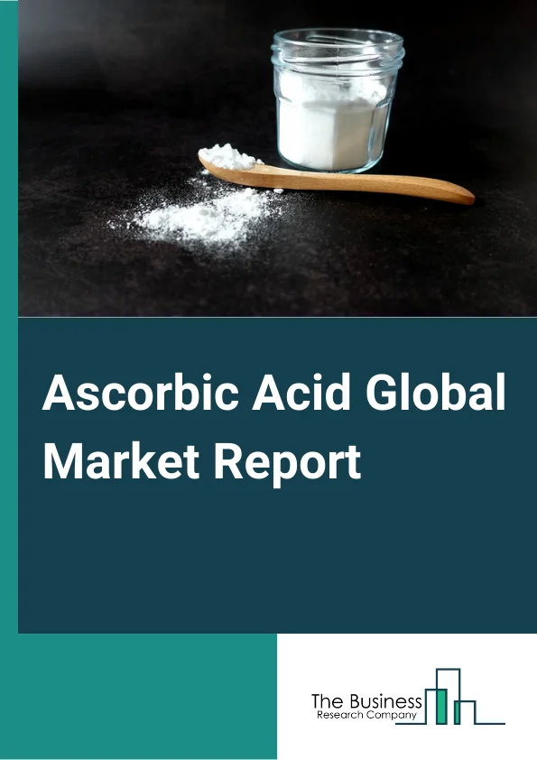 Ascorbic Acid Global Market Report 2025 – By Type (Calcium Ascorbate, Sodium Ascorbate, Magnesium Ascorbate, Potassium Ascorbate, D-Isoascorbic Ascorbate), By Grade (Pharmaceuticals Grade, Food Grade, Other Grades), By Form (Tablet, Tonic, Injection), By Distribution Channel (Online, Offline), By Application (Food and Beverages, Pharmaceutical, Cosmetics, Chemicals, Agriculture, Other Applications) – Market Size, Trends, And Global Forecast 2025-2034