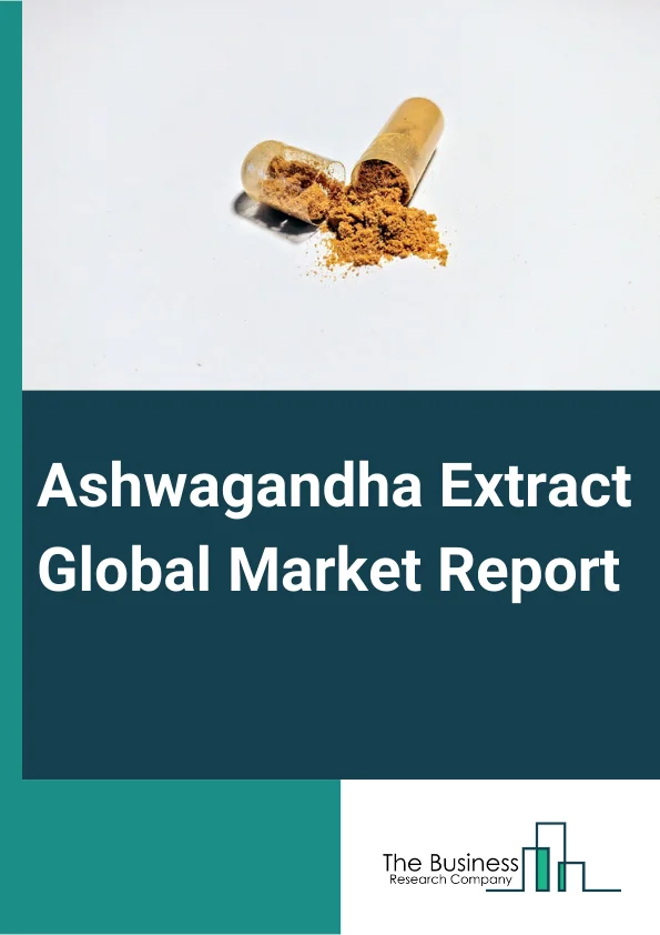 Ashwagandha Extract Global Market Report 2025 – By Type (Immunity Health, Stress And Anxiety, Weight Loss, General Health ), By Form (Powder, Capsules Or Tablets, Other Forms), By Distribution Channel (Business To Business, Business To Consumer), By Application (Sports Nutrition, Food And Beverages, Dietary Supplements, Other Applications) – Market Size, Trends, And Global Forecast 2025-2034