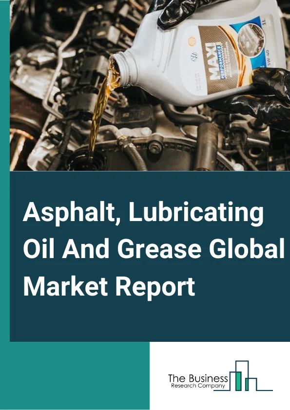 Asphalt, Lubricating Oil And Grease
