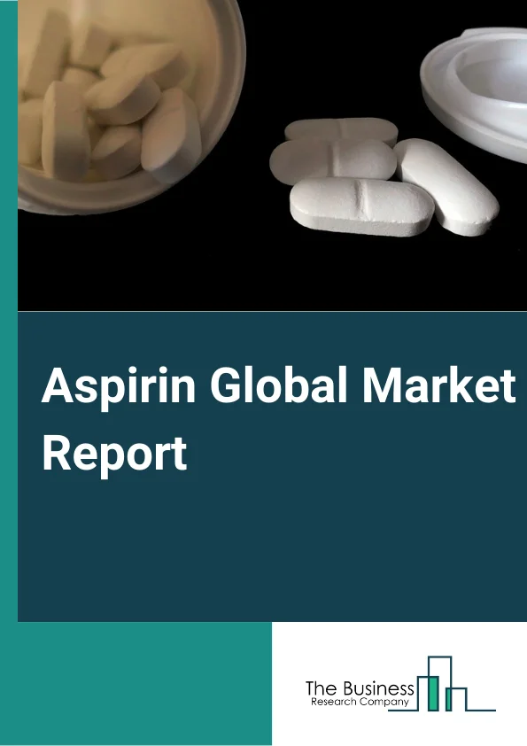 Aspirin Global Market Report 2025 – By Product (Prescription, OTC), By Route Of Administration (Oral, Rectal, Parenteral ), By Dosage Form (Tablets, Capsules, Injections, Suppositories ), By Application (Cardiovascular D...