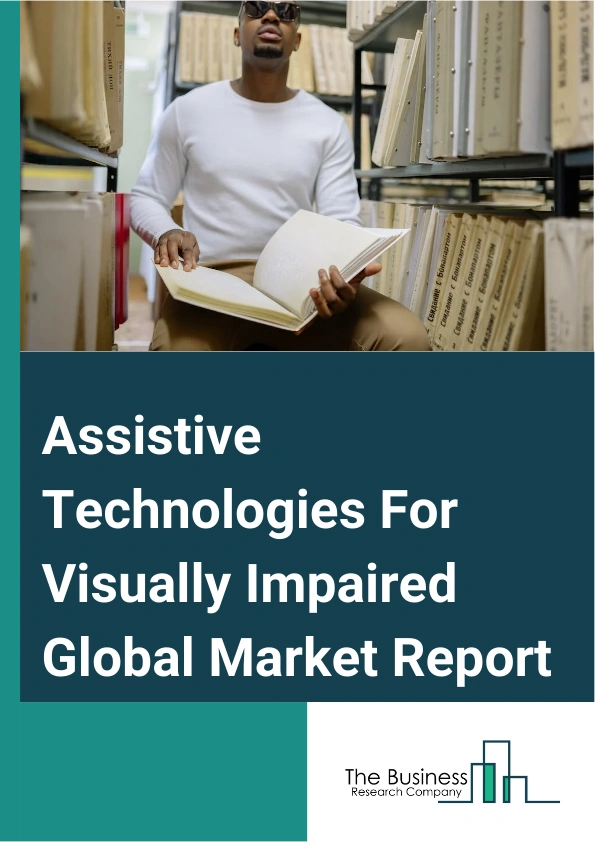Assistive Technologies For Visually Impaired