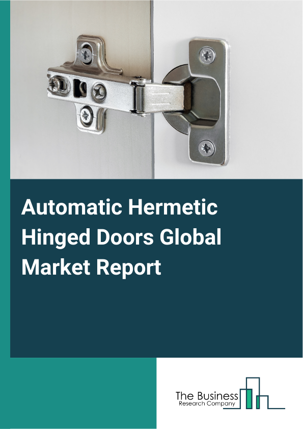 Automatic Hermetic Hinged Doors Market Report Infographic Image