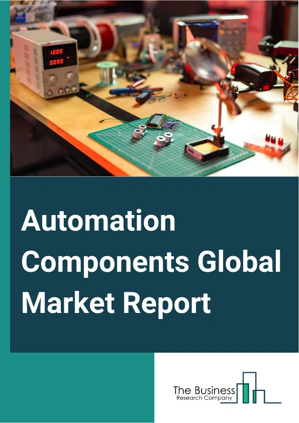 Automation Components Global Market Report 2025 – By Components (Rollers, Stages, Linear Shafts, Bushings, Linear Guides, Locating Pins, Bearings, Gears, Couplings, Other Components), By Solution (Supervisory Control And...