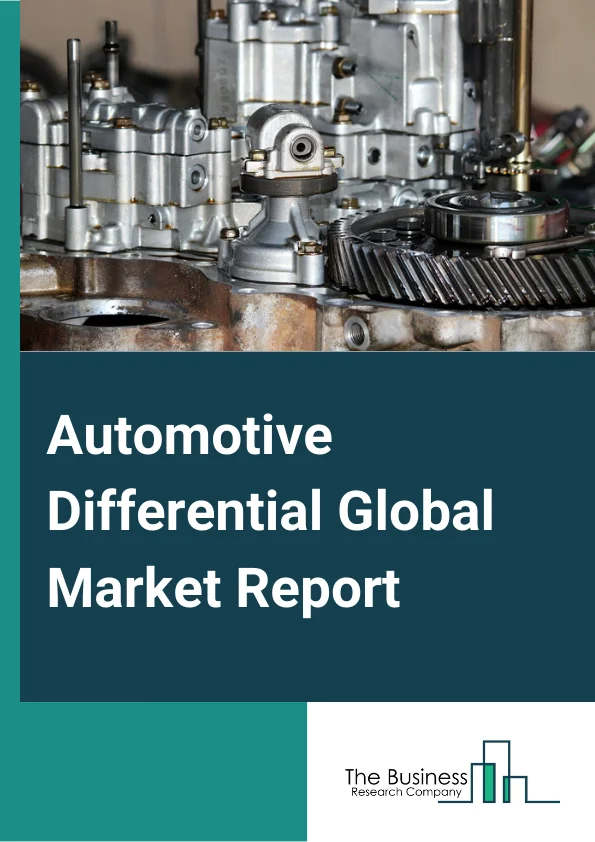 Automotive Differential Global Market Report 2024 – By Type (Locking Differential, Limited-Slip Differential (LSD), Open Differential, Torque Vectoring Differential), By Drive (Front Wheel Drive (FWD, Rear Wheel Drive (RWD), All-wheel drive (AWD)/Four Wheel Drive (4WD)), By Vehicle (Passenger Cars, Commercial Vehicles, Electric Vehicles) – Market Size, Trends, And Global Forecast 2024-2033