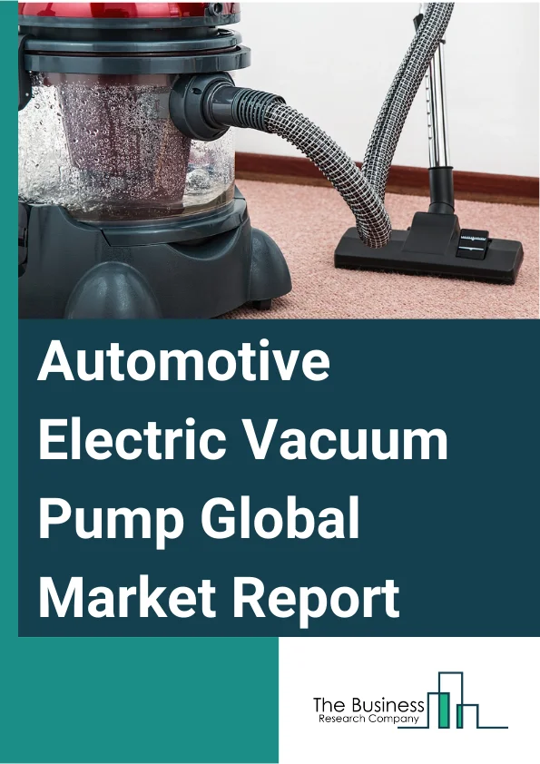 Automotive Electric Vacuum Pump Global Market Report 2024 – By Product Type (Diaphragm Type, Leaf Type, Swing Piston Type), By Propulsion Type (Electric Vehicle (EV), Internal Combustion Engine (ICE)), By Vehicle Type (Passenger Vehicles, Light Commercial Vehicles, Heavy Commercial Vehicles ), By Sales Channel (Original Equipment Manufacturer (OEM), Aftermarket) – Market Size, Trends, And Global Forecast 2024-2033