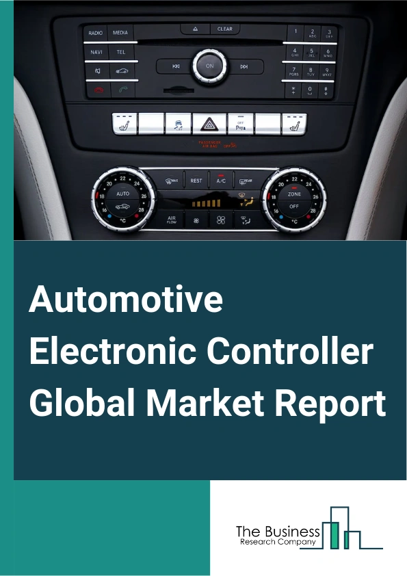 Automotive Electronic Controller Global Market Report 2024 – By Product Type (Engine Control Units (ECUs), Transmission Control Units (TCUs), Body Control Modules (BCMs), Electronic Stability Control (ESC) Systems, Electronic Brake Systems (EBS), Other Products), By Vehicle Type (Light-Duty Vehicles, Heavy Commercial Vehicles, Construction And Mining Equipment, Agricultural Tractors), By Propulsion Type (Battery Electric Vehicles (BEVs), Hybrid Vehicles, Internal Combustion Engines Vehicles), By Application (Advanced Driver Assistance Systems And Safety System, Body Control And Comfort System, Infotainment And Communication System, Powertrain System) – Market Size, Trends, And Global Forecast 2024-2033