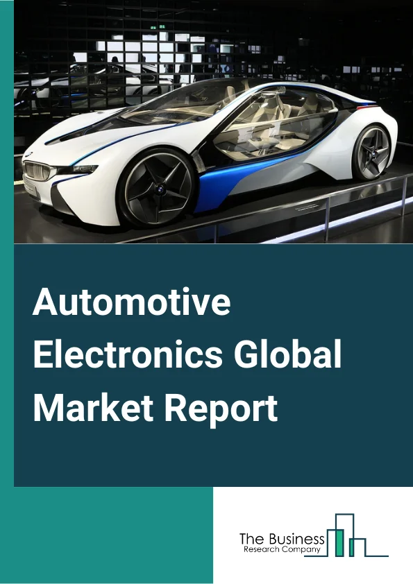 Automotive Electronics Global Market Report 2024 – By Type (Advanced Driver Assistance Systems, Body Electronics, Entertainment, Powertrain, Safety Systems, Other Types), By Component (Electronic Control Units, Sensors, Current Carrying Devices, Other Components), By Vehicle Type (Light Commercial Vehicles, Passenger Vehicles, Heavy Commercial Vehicles, Other Vehicle Types), By Sales Channel (OEM, Aftermarket) – Market Size, Trends, And Global Forecast 2024-2033