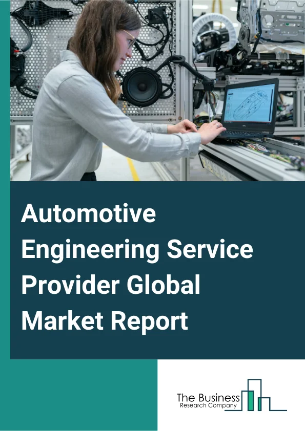 Automotive Engineering Service Provider Global Market Report 2025 – By Service (Engine, Chassis, Transmission, Car And Body In White (BIW), Seating Systems, Cooling And Heating, Ventilation, And Air Conditioning (HVAC), Interior And Exterior Trims, Other Services), By Module Type ( Intelligent Power Module (IPM), Power Integrated Module (PIM)), By Vehicle Type (Passenger Car, Commercial Vehicle, Two-Wheeler), By Application (Mechanical, Electrical And Electronics, Software, Safety), By End User (Original Equipment Manufacturers (OEMs), Automotive Component Suppliers, Other End Users) – Impact of Tariff and Trade War on Market Size, Growth, Trends, and Forecast 2025–2034