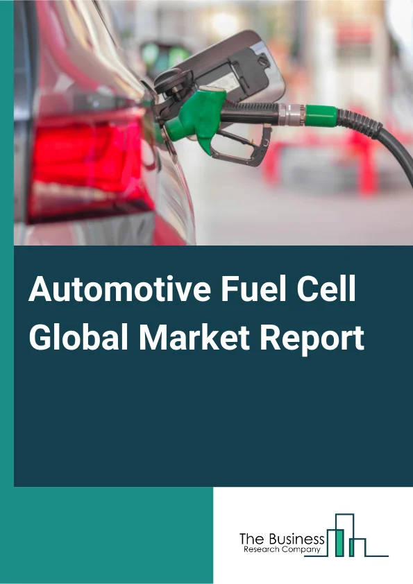 Automotive Fuel Cell Global Market Report 2025 – By Type (Polymer Electronic Membrane Fuel Cell, Phosphoric Acid Fuel Cells (PAFC) And Alkaline Fuel Cells (AFC), Other Types), By Fuel Type (Hydrogen, Methanol, Ethanol), ...