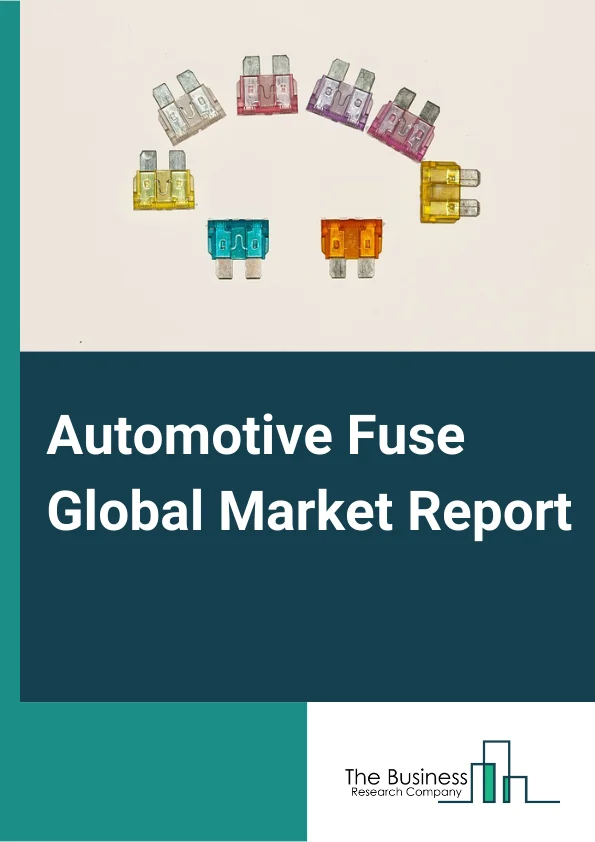 Automotive Fuse Global Market Report 2024 – By Vehicle Type (Passenger Car, Commercial Vehicle), By Fuse Type (Blade, Glass Tube, Semiconductor, Other Types), By Voltage (12 and 24 V, 24–48 V, 49–150 V, 151–300 V, >300 V), By Application (Auxiliary Fuse, Charge Inlet Fuse, Battery Fuse, Engine Fuse, Other Applications), By Sales Channel (OEM, Aftermarket) – Market Size, Trends, And Global Forecast 2024-2033