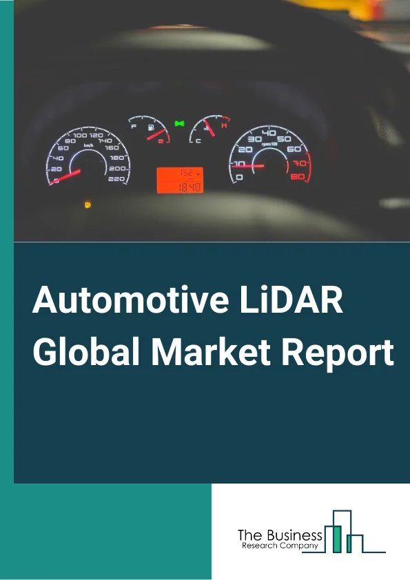 Automotive LiDAR Global Market Report 2024 – By Product (Aerial, Mobile, Terrestrial/Static, Short-Range), By Technology (Solid-State LiDAR, Mechanical/Scanning LiDAR), By Vehicle Type (IC Engine Vehicles, Hybrid Electric Vehicles (HEVS), Plug-In Hybrid Electric Vehicles (PHEVS), Battery Electric Vehicles (BEVS)), By Components (Laser, GPS/GNSS Receiver, Camera, Inertial Navigation System, Micro Electro Mechanical System), By Application (Semi-Autonomous, Autonomous) – Market Size, Trends, And Global Forecast 2024-2033