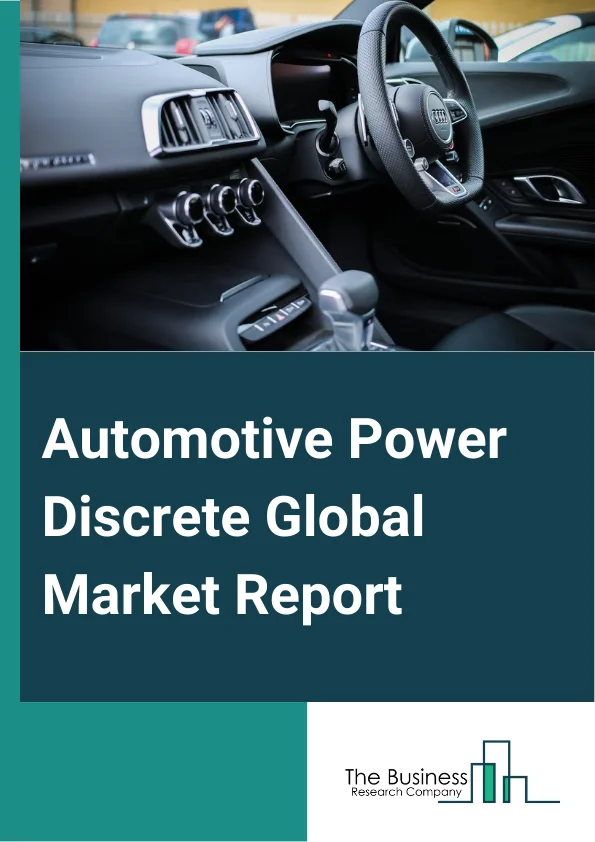 Automotive Power Discrete Global Market Report 2024 – By Product (Gallium Nitride (GaN), Silicon Carbide (SiC)), By Devices (Power Integrated Circuits (IC), Power Module Or Discrete), By Component (Microcontroller, Sensor), By Vehicle Type (Passenger Vehicle, Light Commercial Vehicle, Heavy Commercial Vehicle) – Market Size, Trends, And Global Forecast 2024-2033