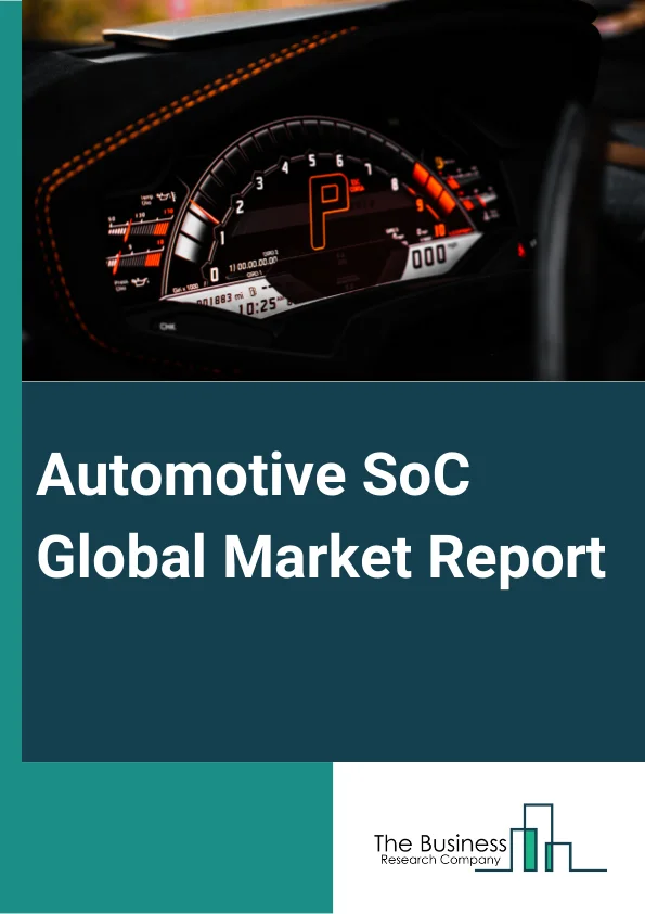 Automotive SoC Global Market Report 2024 – By Offerings (Hardware, Software, Services), By Vehicle Type (Passenger Cars, Commercial Vehicles), By Application (Infotainment System SOCs, Advanced Driver Assistance Systems (ADAS), Intelligent Transport System, In-Vehicle Networking System, Connected Vehicle Platform) – Market Size, Trends, And Global Forecast 2024-2033
