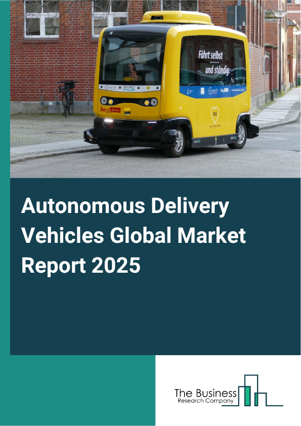 Autonomous Delivery Vehicles Market Report Infographic Image