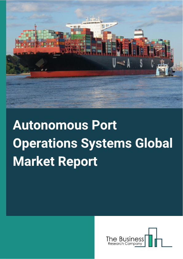 Autonomous Port Operations Systems Market Report Infographic Image