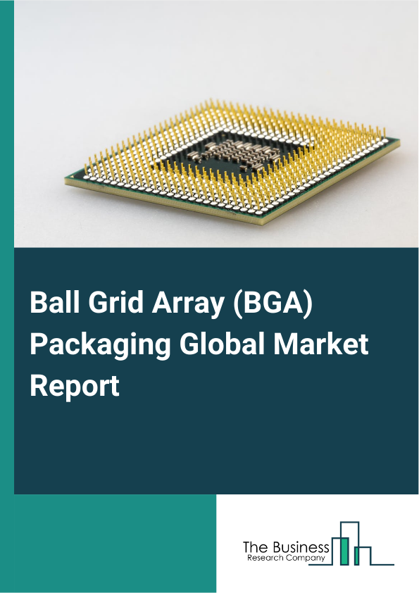 Ball Grid Array BGA Packaging