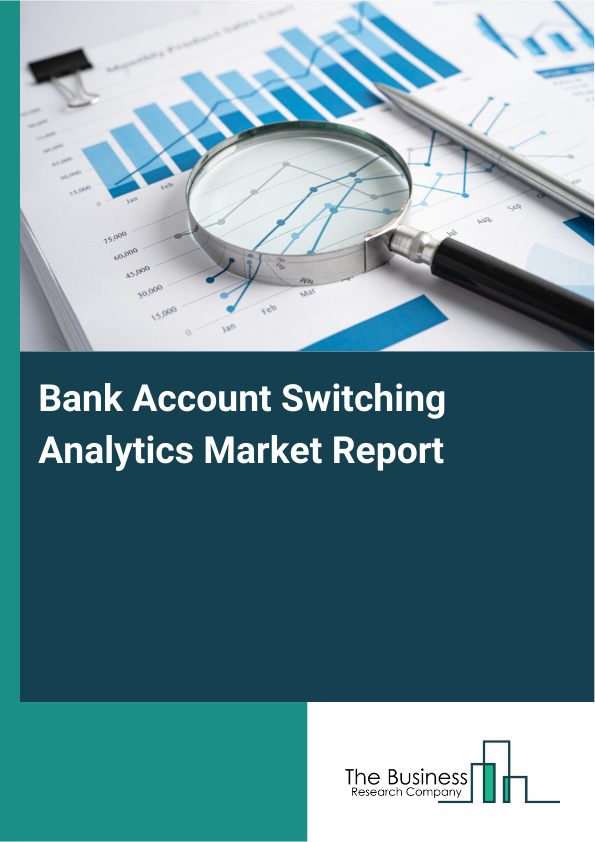Bank Account Switching Analytics Market Report Infographic Image
